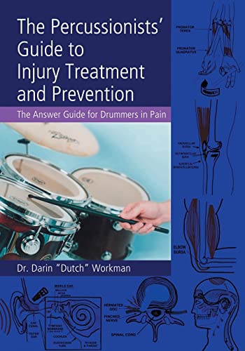 Imagen de archivo de The Percussionists' Guide to Injury Treatment and Prevention: The Answer Guide to Drummers in Pain a la venta por SecondSale