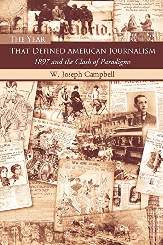 Stock image for The Year That Defined American Journalism: 1897 and the Clash of Paradigms for sale by ThriftBooks-Dallas