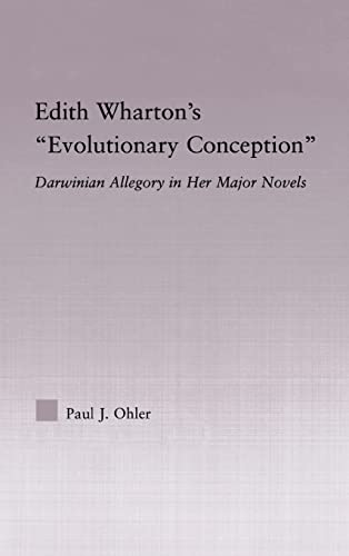 Stock image for Edith Wharton's Evolutionary Conception: Darwinian Allegory in the Major Novels (Studies in Major Literary Authors) for sale by Edmonton Book Store