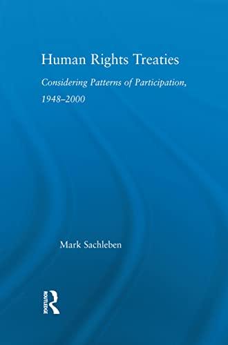 Imagen de archivo de Human Rights Treaties: Considering Patterns of Participation, 1948-2000 (Studies in International Relations) a la venta por Chiron Media