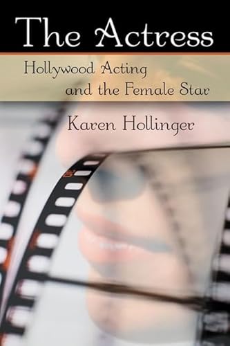 9780415977913: The Actress: Hollywood Acting and the Female Star