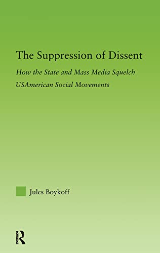 Imagen de archivo de The Suppression of Dissent: How the State and Mass Media Squelch US American Social Movements a la venta por Moe's Books