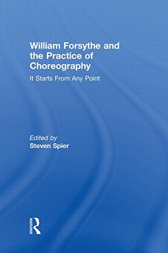 Imagen de archivo de William Forsythe and the Practice of Choreography: It Starts From Any Point a la venta por Chiron Media