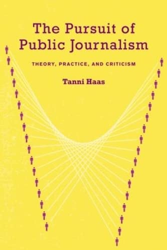 Stock image for The Pursuit of Public Journalism: Theory, Practice and Criticism for sale by AwesomeBooks