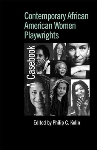 9780415978262: Contemporary African American Women Playwrights: A Casebook (Casebooks on Modern Dramatists)