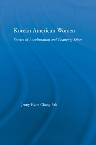 9780415978460: Korean American Women: Stories of Acculturation and Changing Selves