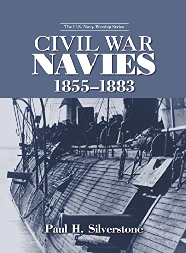 9780415978705: Civil War Navies, 1855-1883 (The U.S. Navy Warship Series)
