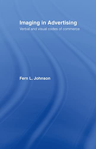Imagen de archivo de Imaging in Advertising: Verbal and Visual Codes of Commerce a la venta por Anybook.com