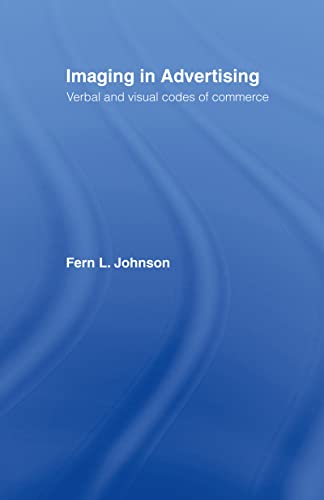 9780415978811: Imaging in Advertising: Verbal and Visual Codes of Commerce