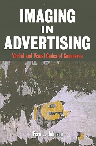 Imagen de archivo de Imaging in Advertising : Verbal and Visual Codes of Commerce a la venta por Better World Books Ltd