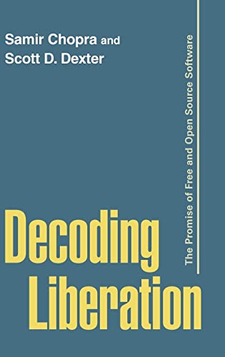 Beispielbild fr Decoding Liberation : The Promise of Free and Open Source Software zum Verkauf von Better World Books