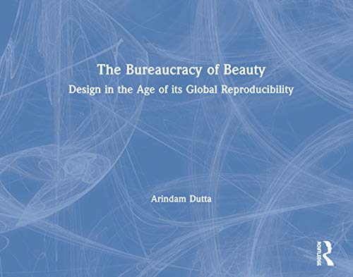 9780415979191: The Bureaucracy of Beauty: Design in the Age of its Global Reproducibility