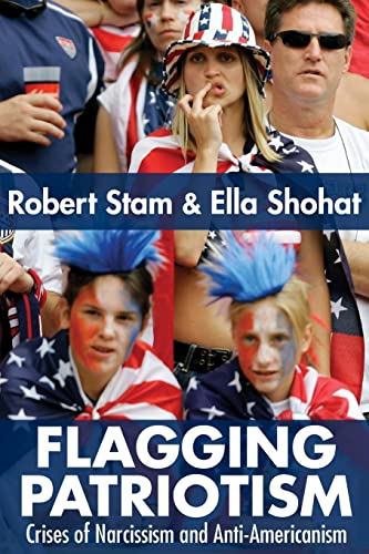 9780415979221: Flagging Patriotism: Crises of Narcissism and Anti-Americanism