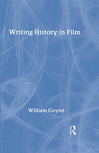 9780415979238: Writing History in Film