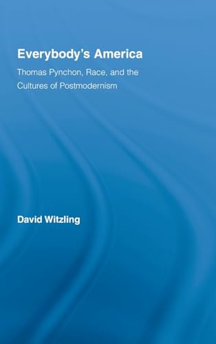 Beispielbild fr Everybody's America: Thomas Pynchon, Race, and the Cultures of Postmodernism (Studies in Major Literary Authors) zum Verkauf von Chiron Media