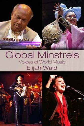 Imagen de archivo de Global Minstrels : Voices of World Music a la venta por Better World Books