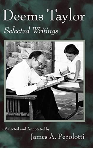 Imagen de archivo de Deems Taylor: Selected Writings a la venta por Chiron Media