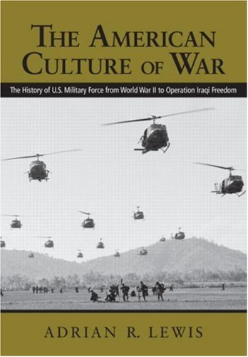 9780415979757: The American Culture of War: A History of US Military Force from World War II to Operation Enduring Freedom