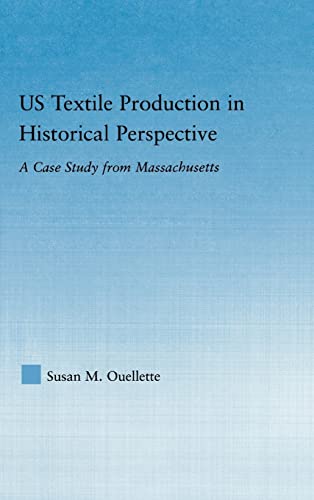 Stock image for US Textile Production in Historical Perspective: A Case Study from Massachusetts (Studies in American Popular History and Culture) for sale by Chiron Media