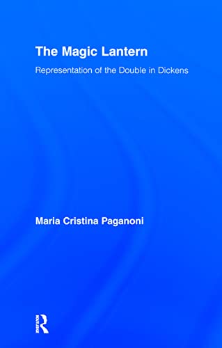 Beispielbild fr The Magic Lantern: Representations of the Double in Dickens (Studies in Major Literary Authors) zum Verkauf von Reuseabook
