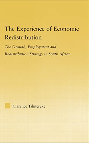 Stock image for The Experience of Economic Redistribution : The Growth, Employment and Redistribution Strategy in South Africa for sale by Blackwell's
