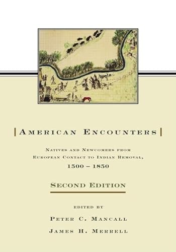 Stock image for American Encounters: Natives and Newcomers from European Contact to Indian Removal, 1500-1850 for sale by Chiron Media