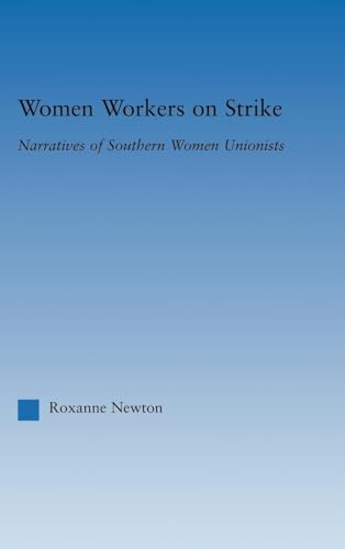 Imagen de archivo de Women Workers on Strike: Narratives of Southern Women Unionists (Studies in American Popular History and Culture) a la venta por Chiron Media