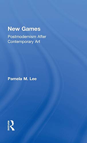 9780415988797: New Games: Postmodernism After Contemporary Art (Theories of Modernism and Postmodernism in the Visual Arts)