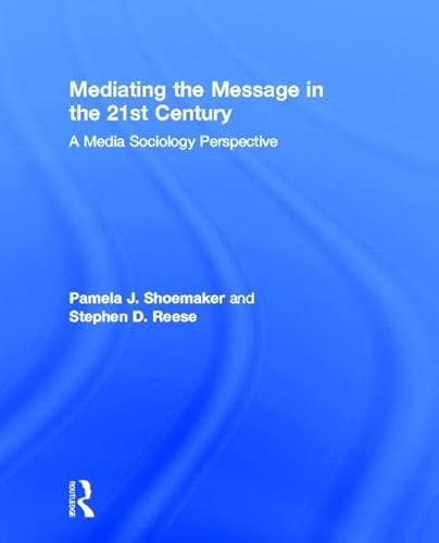 Imagen de archivo de Mediating the Message in the 21st Century: A Media Sociology Perspective a la venta por Chiron Media