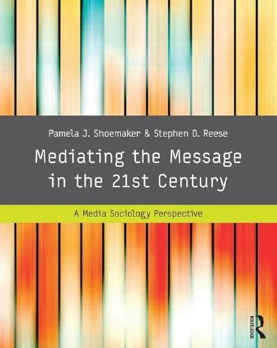 Imagen de archivo de Mediating the Message in the 21st Century: A Media Sociology Perspective a la venta por ThriftBooks-Dallas