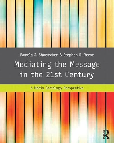 9780415989145: Mediating the Message in the 21st Century: A Media Sociology Perspective