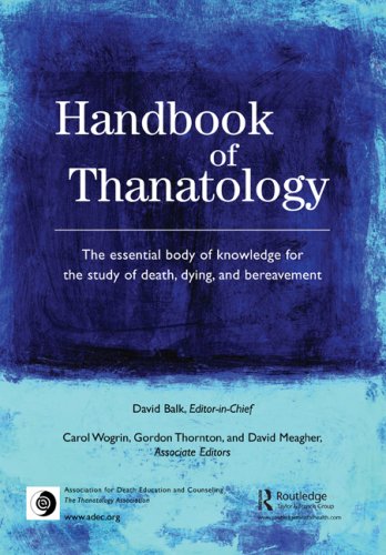 9780415989459: Handbook of Thanatology: The Essential Body of Knowledge for the Study of Death, Dying, and Bereavement