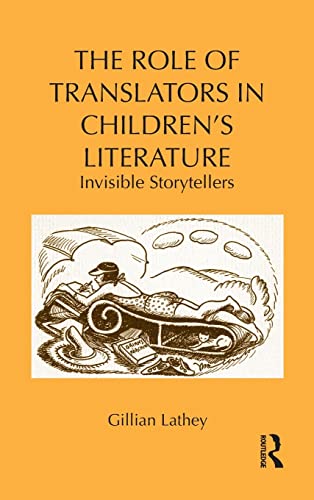 Stock image for The Role of Translators in Children's Literature: Invisible Storytellers (Children's Literature and Culture) for sale by GF Books, Inc.