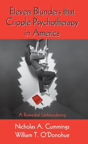 Beispielbild fr Eleven Blunders that Cripple Psychotherapy in America: A Remedial Unblundering zum Verkauf von SecondSale