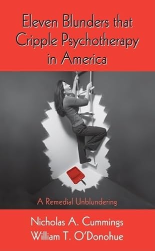 9780415989633: Eleven Blunders that Cripple Psychotherapy in America: A Remedial Unblundering