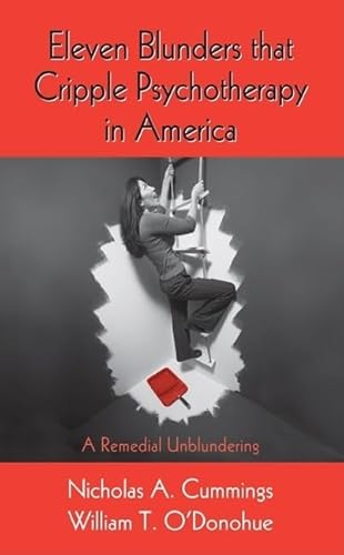 Stock image for Eleven Blunders that Cripple Psychotherapy in America: A Remedial Unblundering for sale by SecondSale