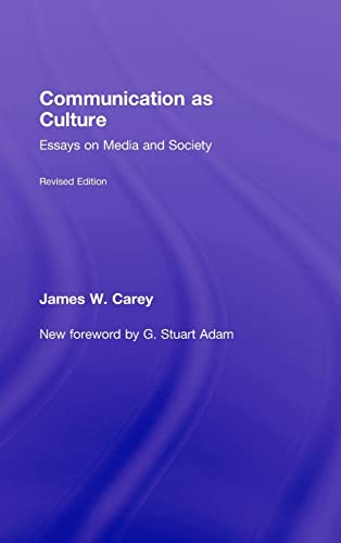 9780415989756: Communication as Culture, Revised Edition: Essays on Media and Society