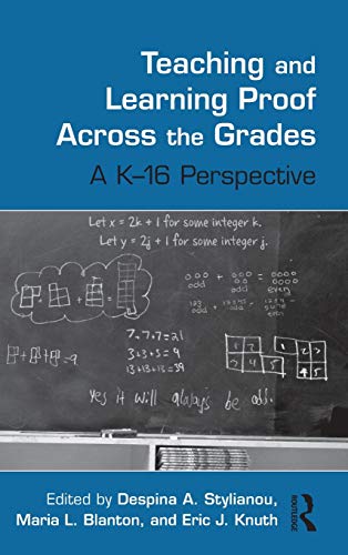 Imagen de archivo de Teaching and Learning Proof Across the Grades : A K-16 Perspective a la venta por Better World Books