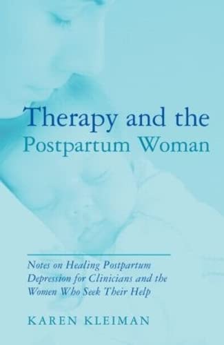 9780415989961: Therapy and the Postpartum Woman: Notes on Healing Postpartum Depression for Clinicians and the Women Who Seek their Help