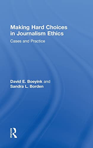 Imagen de archivo de Making Hard Choices in Journalism Ethics: Cases and Practice a la venta por Chiron Media