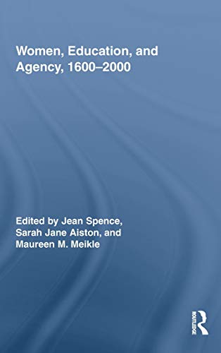 Stock image for Women, Education, and Agency 1600-2000 (Routledge Research in Gender and History Series Number 9) for sale by SAVERY BOOKS