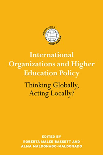 9780415990431: International Organizations and Higher Education Policy: Thinking Globally, Acting Locally? (International Studies in Higher Education)
