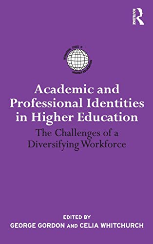 Beispielbild fr Academic and Professional Identities in Higher Education: The Challenges of a Diversifying Workforce (International Studies in Higher Education) zum Verkauf von WorldofBooks