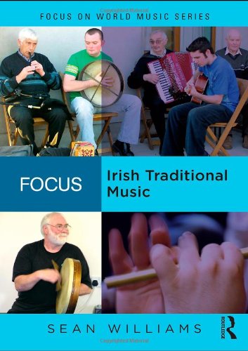 Focus: Irish Traditional Music (Focus on World Music Series) (9780415991476) by Williams, Sean