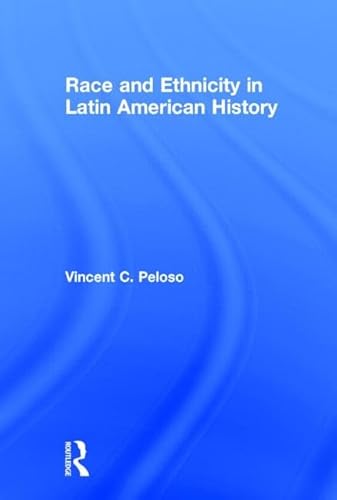 9780415991520: Race and Ethnicity in Latin American History