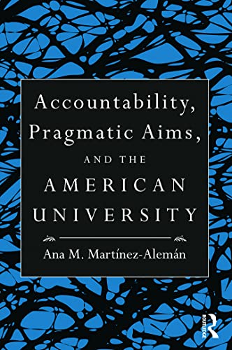 Stock image for Accountability, Pragmatic Aims, and the American University for sale by Blackwell's