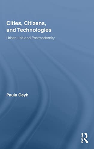 9780415991728: Cities, Citizens, and Technologies: Urban Life and Postmodernity (Routledge Research in Cultural and Media Studies)