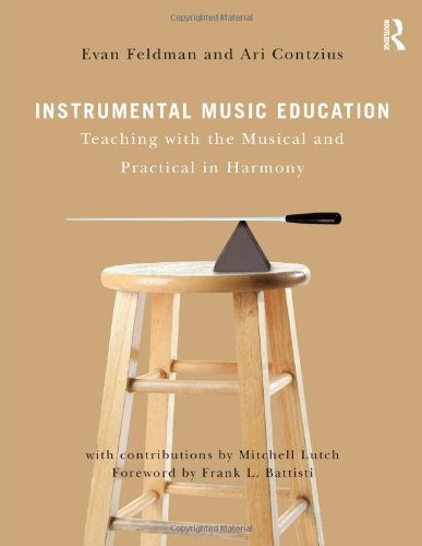 9780415992107: Instrumental Music Education: Teaching with the Musical and Practical in Harmony
