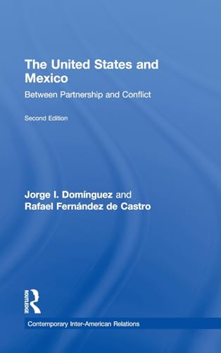 Imagen de archivo de The United States and Mexico: Between Partnership and Conflict (Contemporary Inter-American Relations) a la venta por Chiron Media