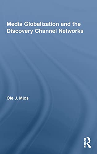 Stock image for Media Globalization and the Discovery Channel Networks (Routledge Advances in Internationalizing Media Studies) for sale by Chiron Media